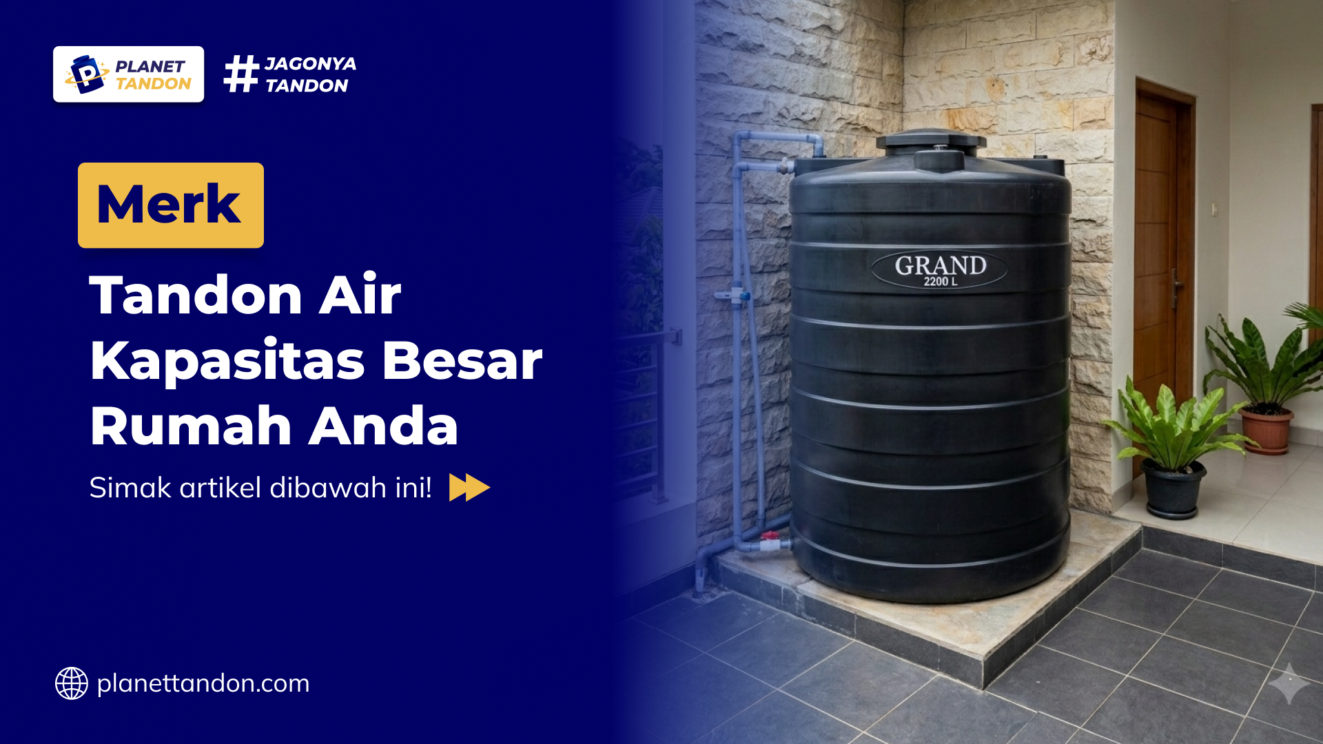 Merk Tandon Air Kapasitas Besar Rumah Anda