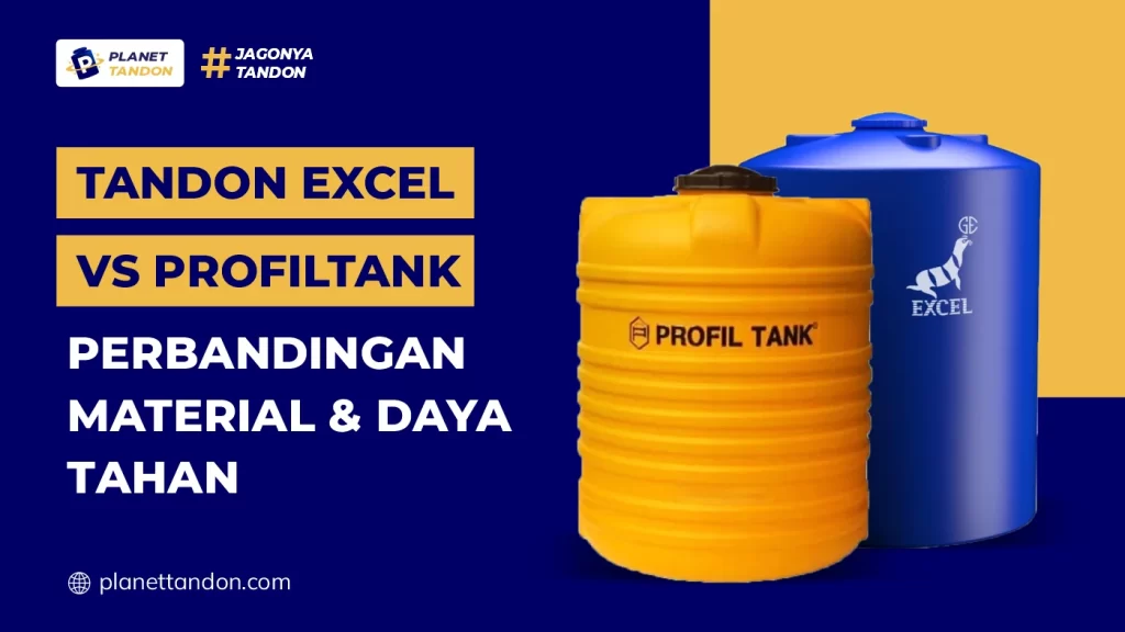 Tandon Excel vs Profiltank Perbandingan Material dan Daya Tahan