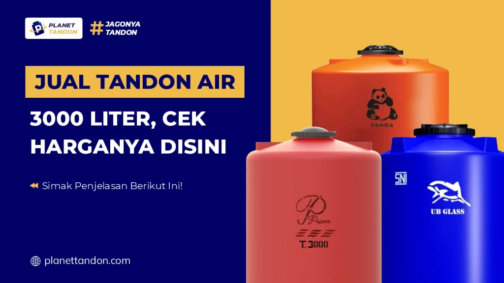 Jual Tandon Air 3000 Liter, Cek Harganya Disini