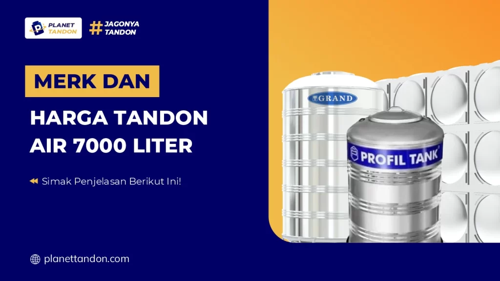 Merk dan Harga Tandon Air 7000 Liter