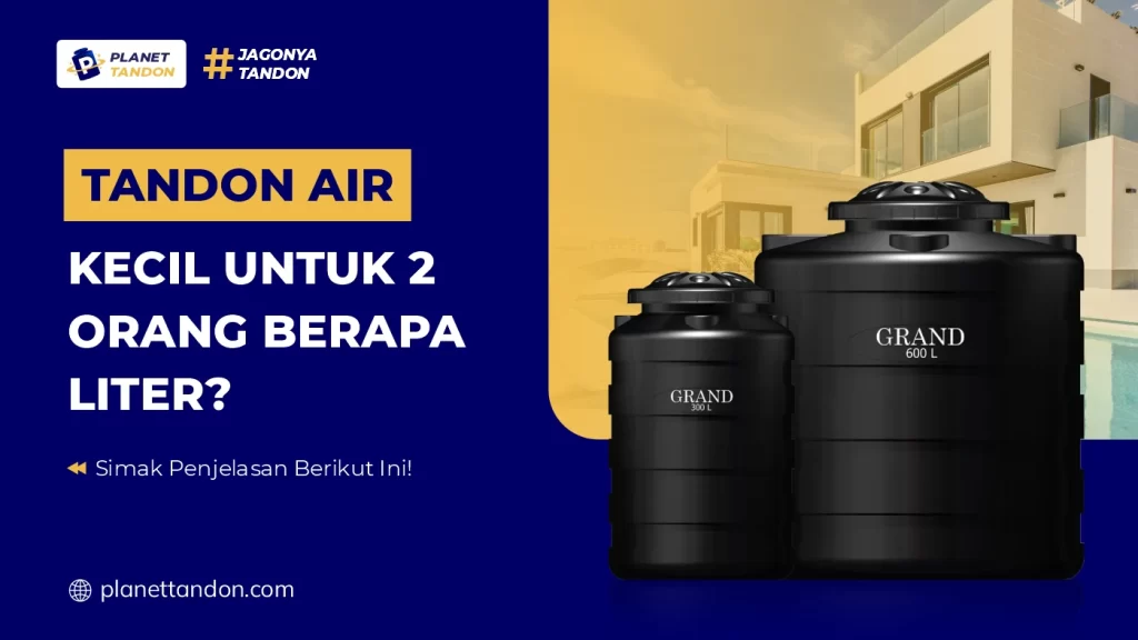 Tandon Air Kecil Untuk 2 Orang Berapa Liter