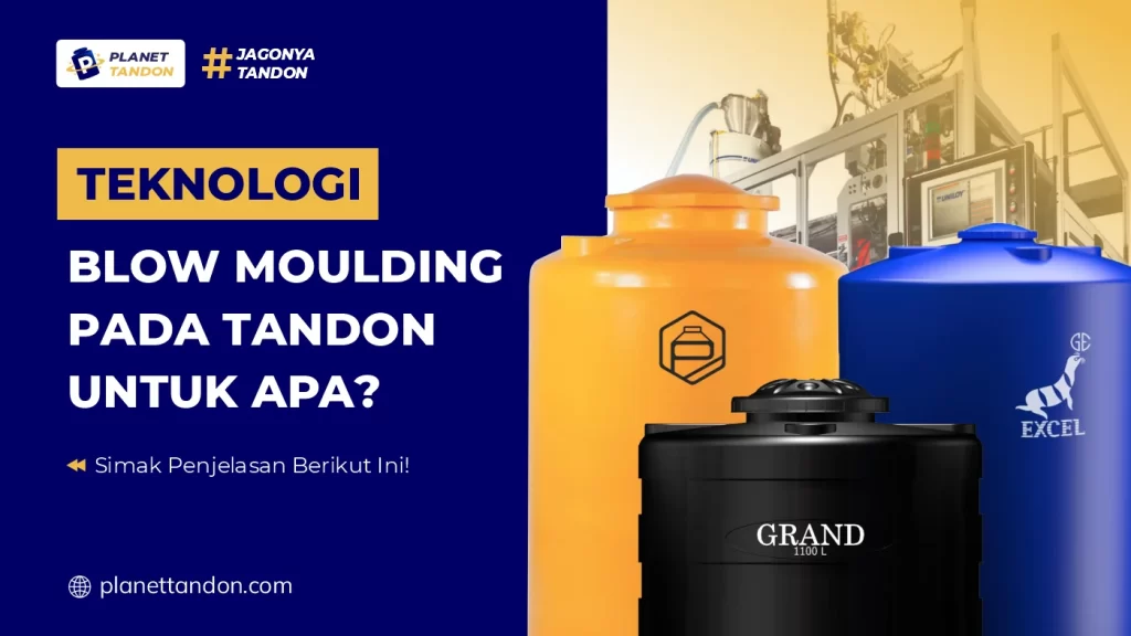 Teknologi Blow Moulding Pada Tandon Untuk Apa