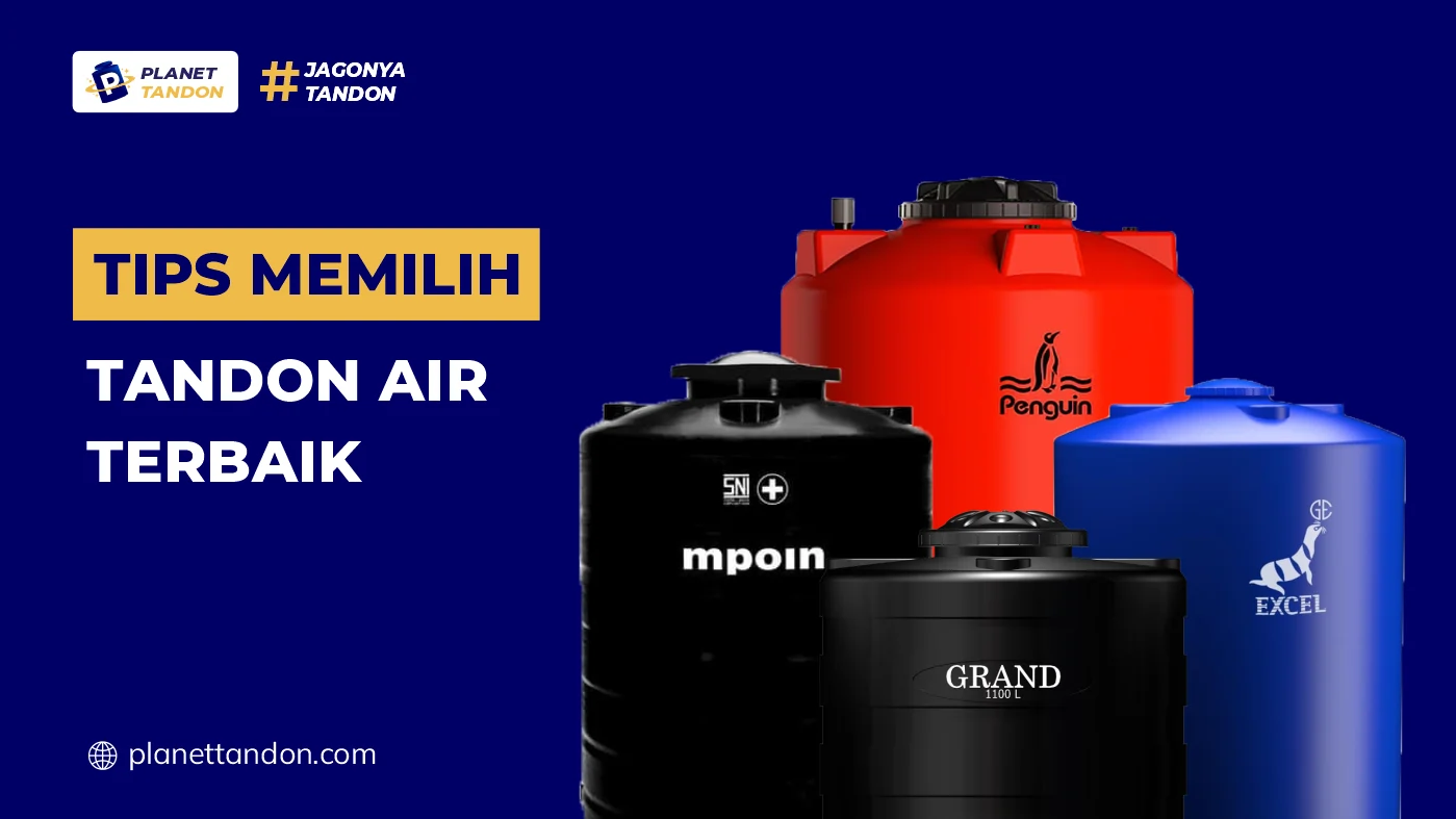 Tips Memilih Tandon Air Terbaik