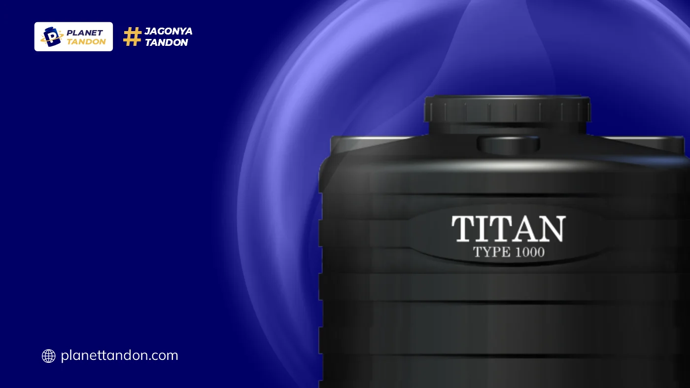 Berbagai Spesifikasi Tandon Air Titan