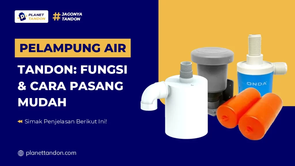 Pelampung Air Tandon Fungsi & Cara Pasang Mudah