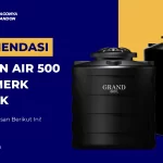 Rekomendasi Tandon Air 500 Liter Merk Terbaik