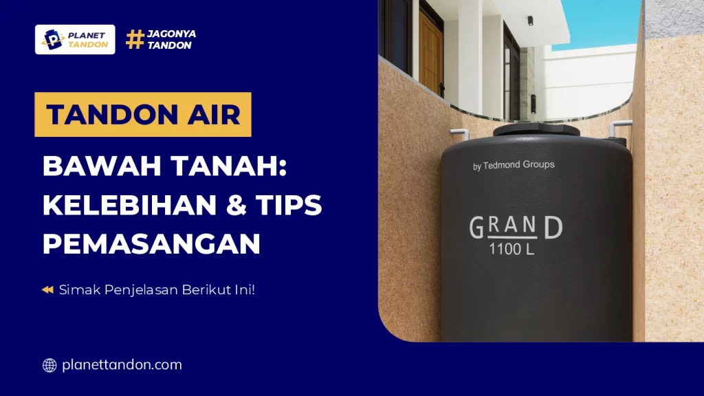 Tandon Air Bawah Tanah: Kelebihan & Tips Pemasangan