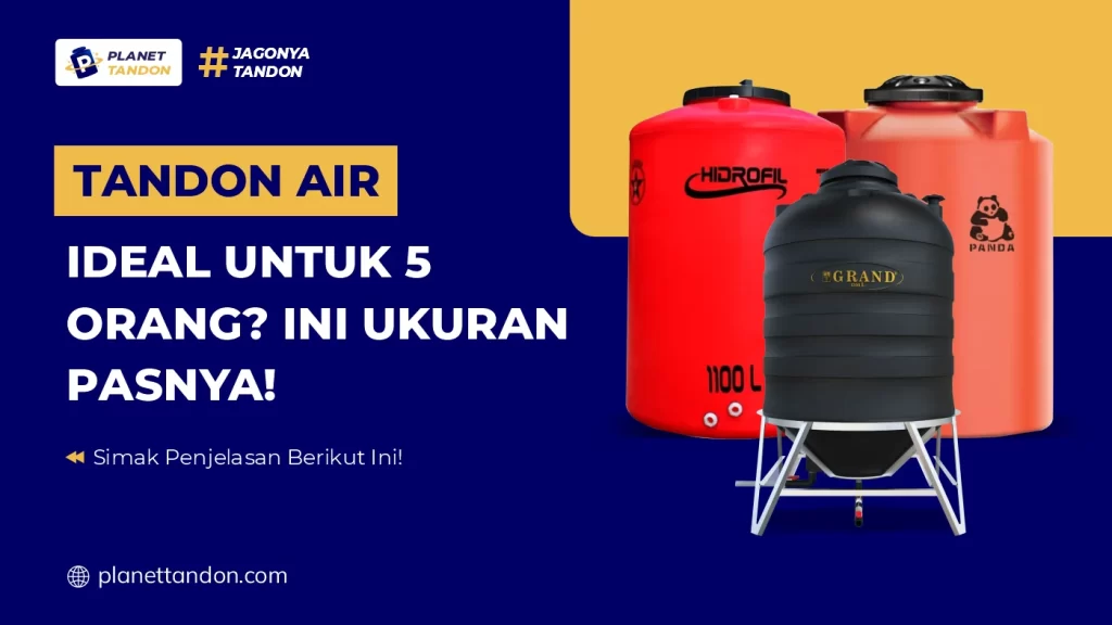 Tandon Air Ideal untuk 5 Orang Ini Ukuran Pasnya!