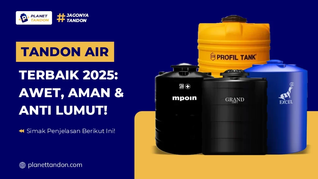 Tandon Air Terbaik 2025: Awet, Aman & Anti Lumut!