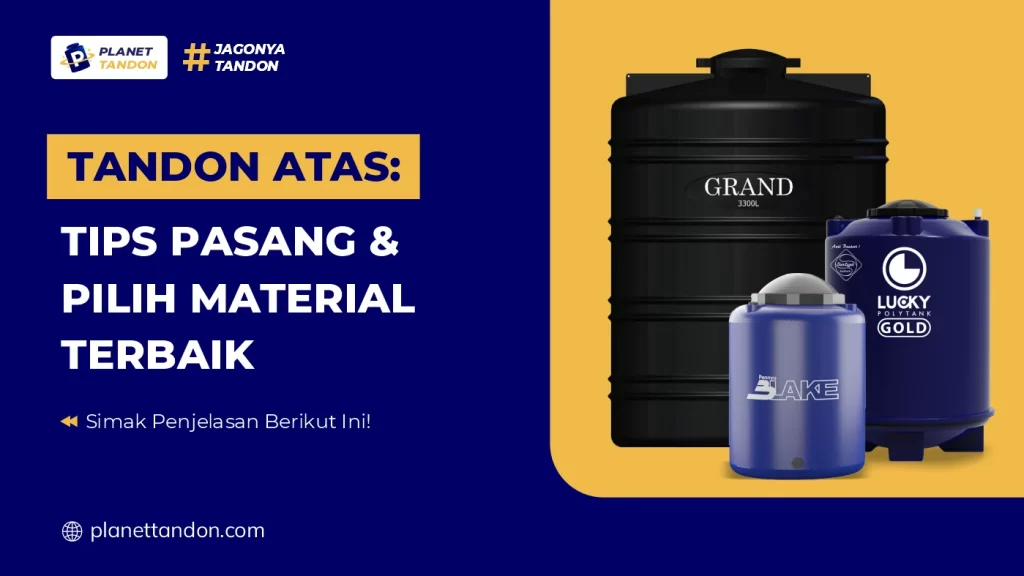 Tandon Atas Tips Pasang & Pilih Material Terbaik