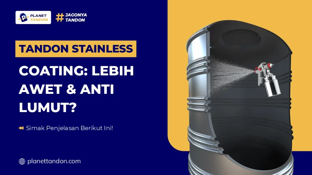 Tandon Stainless Coating: Lebih Awet & Anti Lumut?