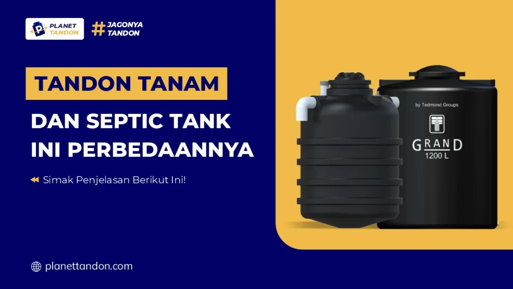 Tandon Tanam dan Septic Tank Ini Perbedaannya