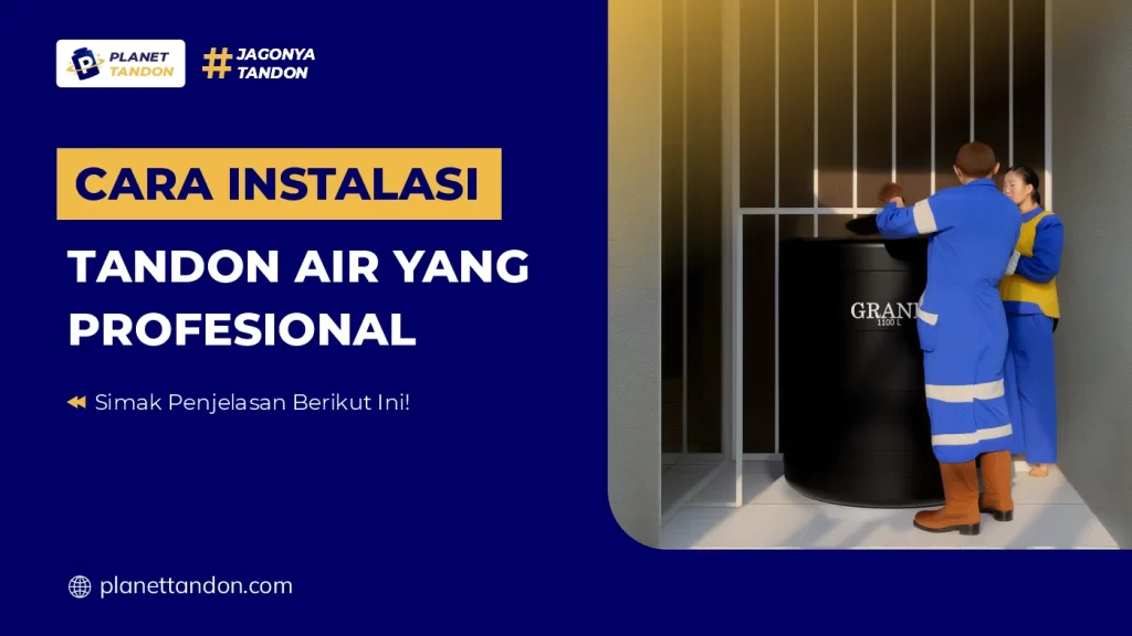 Cara Instalasi Tandon Air yang Profesional
