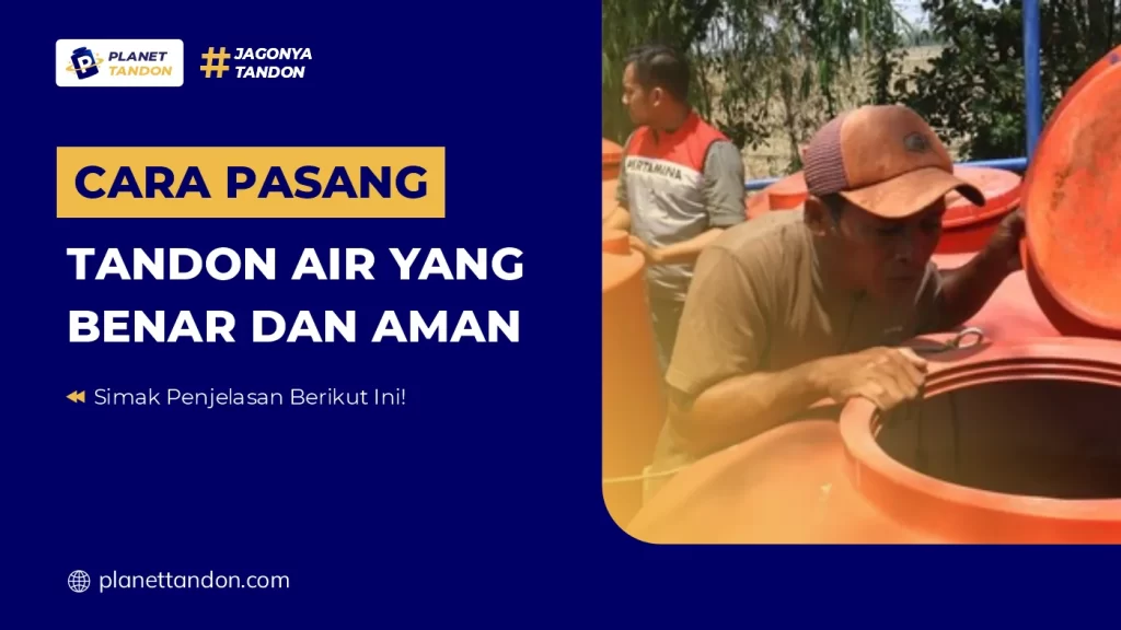 Cara Pasang Tandon Air yang Benar dan Aman