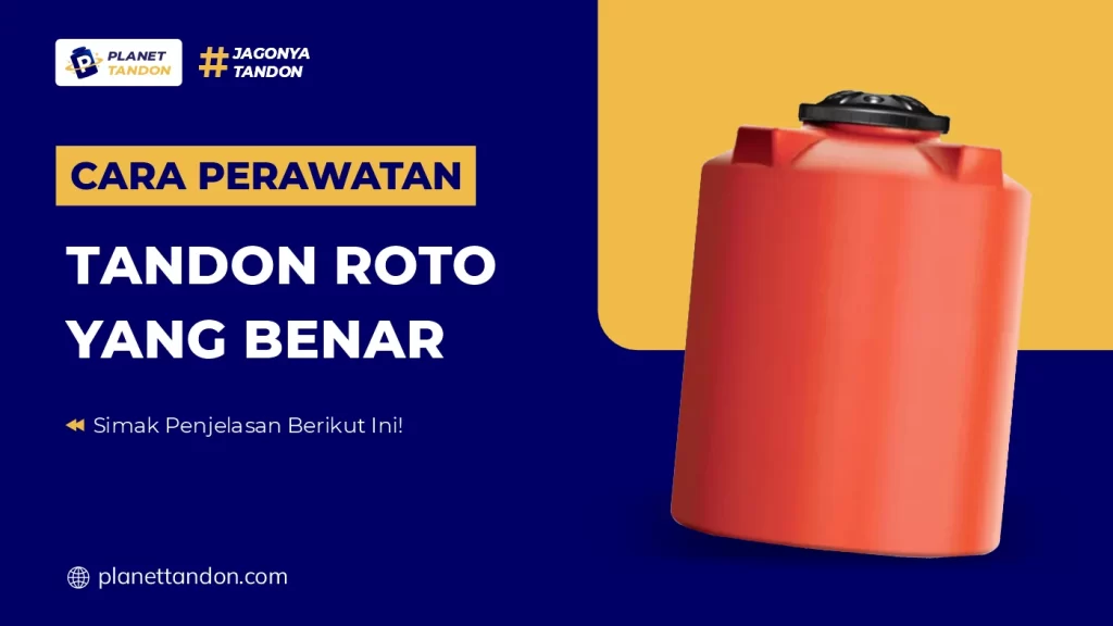Cara Perawatan Tandon Roto yang Benar
