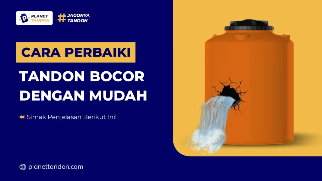 Cara Perbaiki Tandon Bocor dengan Mudah