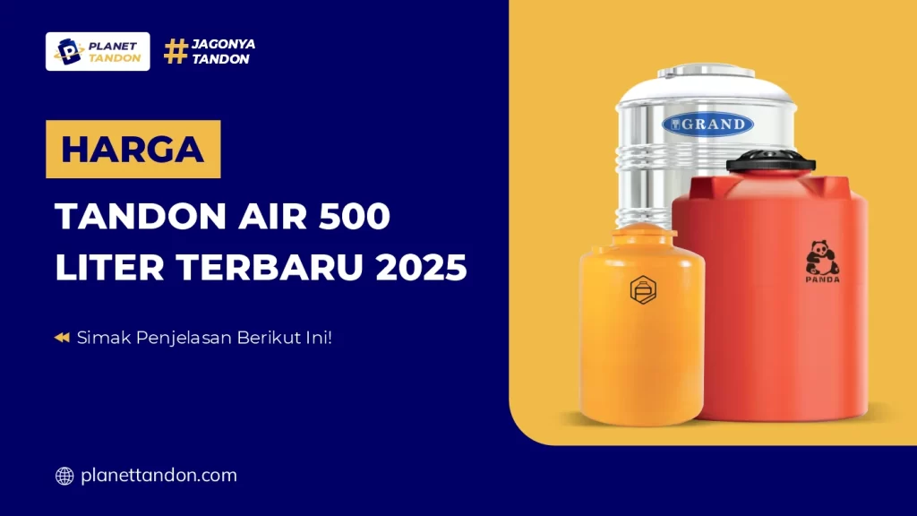 Harga Tandon Air 500 Liter Terbaru 2025