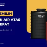 Inilah Berbagai Tips Memilih Tandon Air Atas yang Tepat!