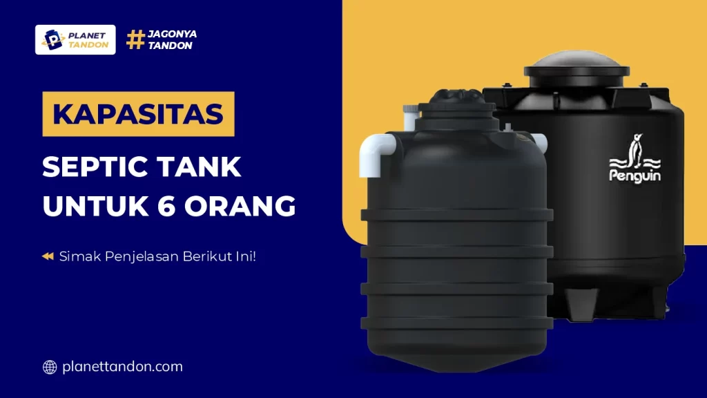 Kapasitas Septic Tank untuk 6 Orang