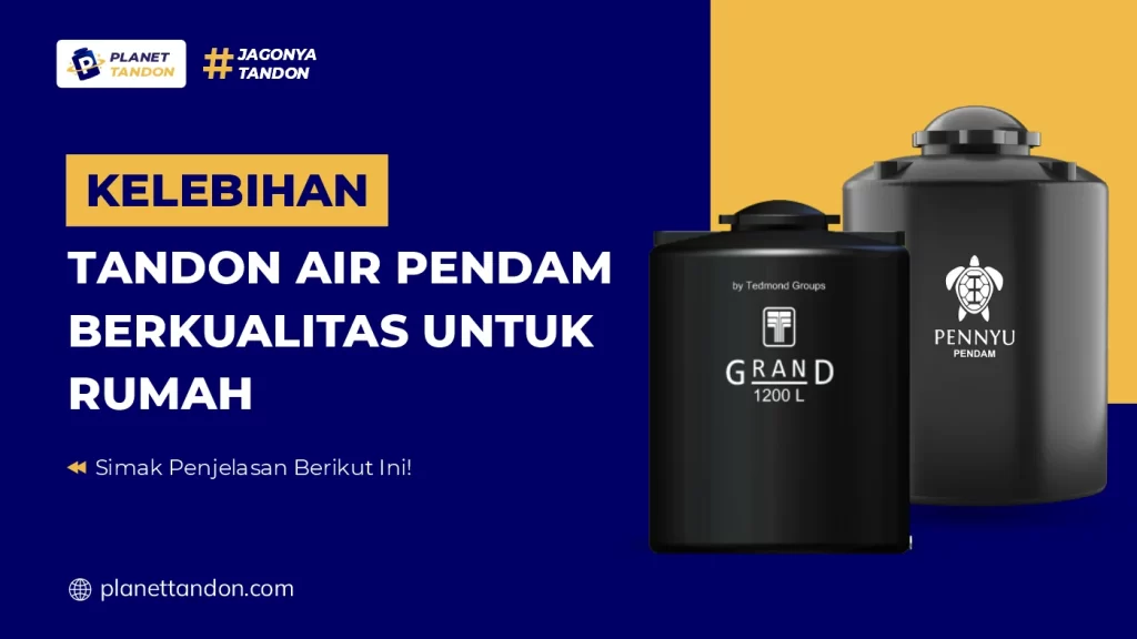 Kelebihan Tandon Air Pendam Berkualitas untuk Rumah