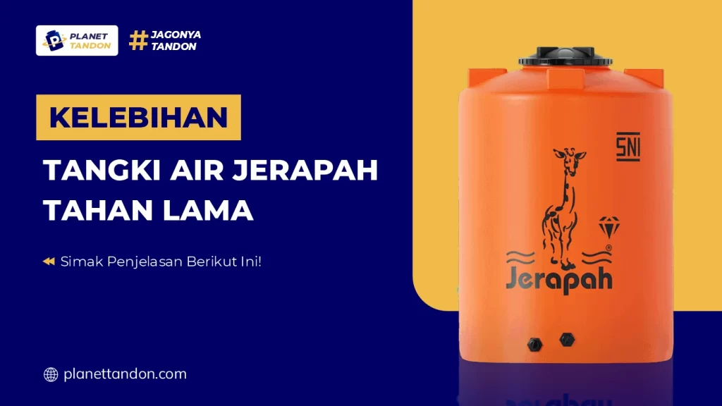Kelebihan Tangki Air Jerapah Tahan Lama