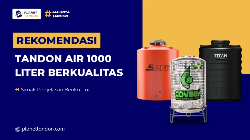 Rekomendasi Tandon Air 1000 Liter Berkualitas