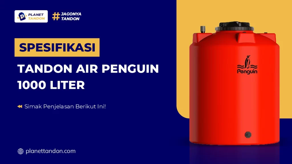 Spesifikasi Tandon Air Penguin 1000 Liter