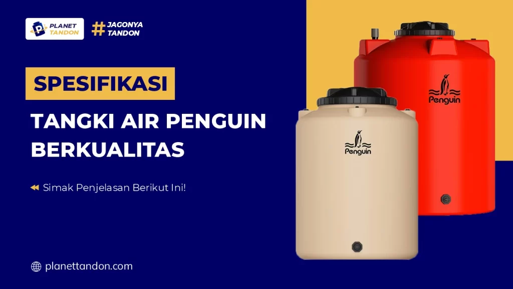 Spesifikasi Tangki Air Penguin Berkualitas