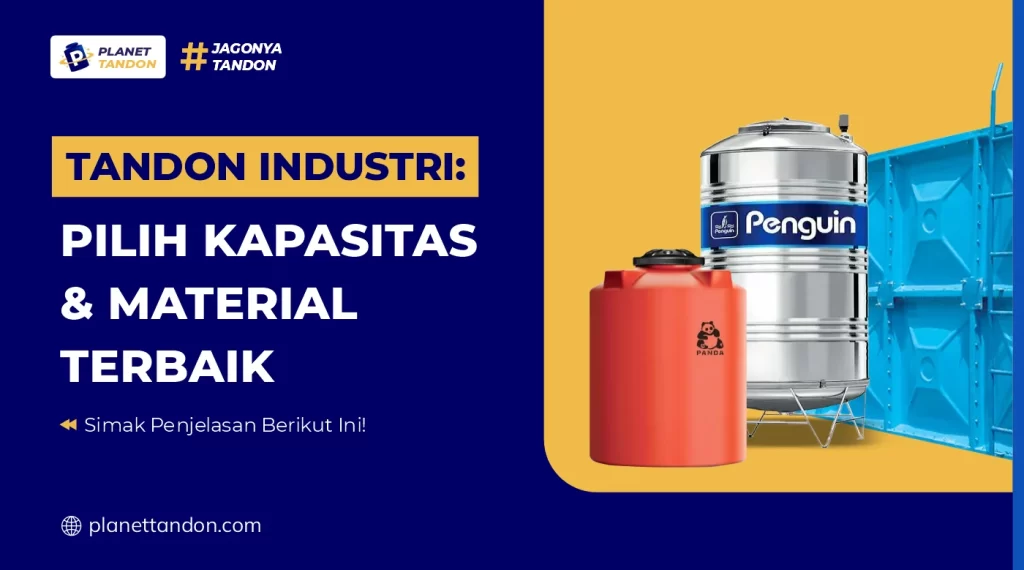Tandon Industri Pilih Kapasitas & Material Terbaik