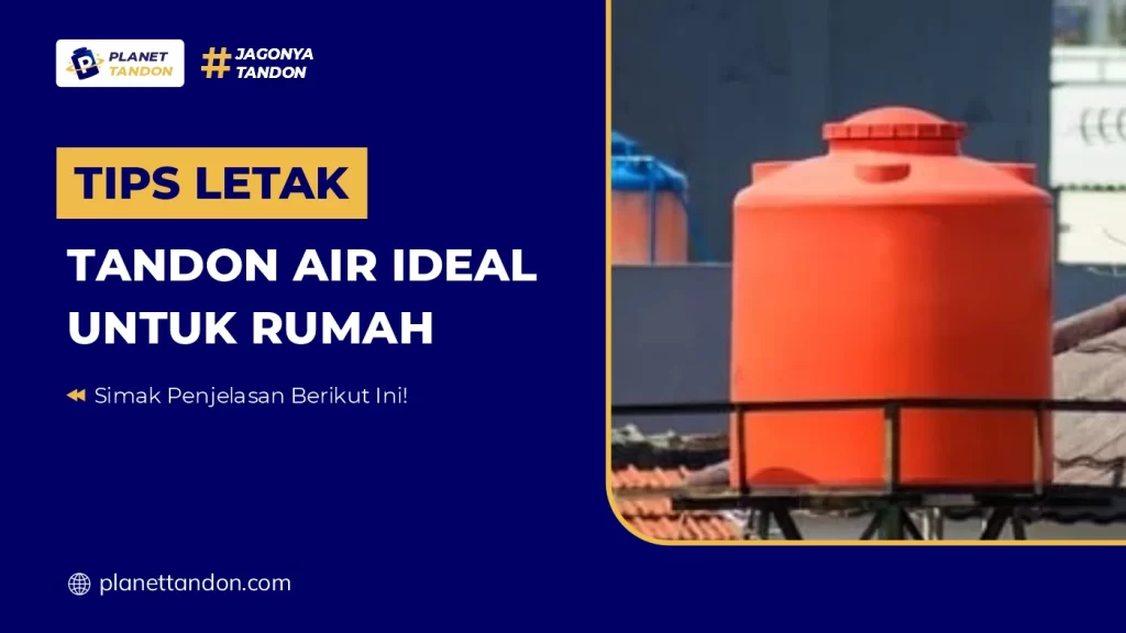Tips Letak Tandon Air Ideal untuk Rumah