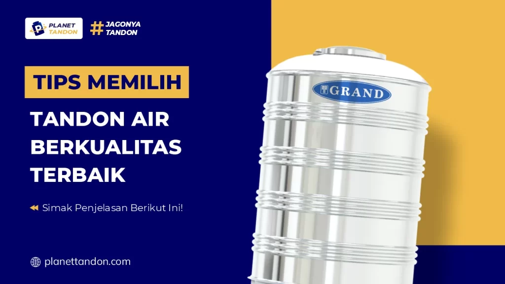 Tips Memilih Tandon Air Berkualitas Terbaik