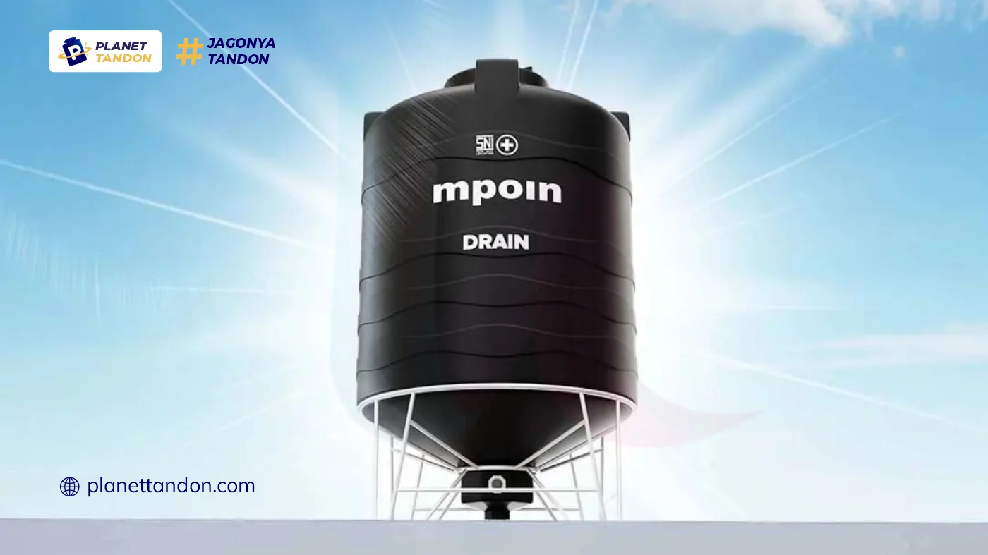 Tips Memilih Tandon Air Mpoin Sesuai Kebutuhan