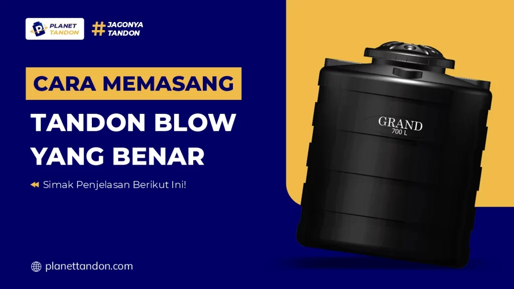Cara Memasang Tandon Blow yang Benar