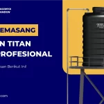 Cara Memasang Tandon Titan yang Profesional