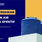 Tips Bersihkan Tandon Air Secara Efektif