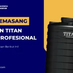 Tips Memasang Tandon Titan yang Profesional