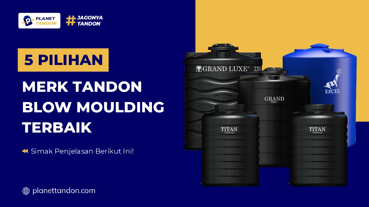 5 Pilihan Merk Tandon Blow Moulding Terbaik