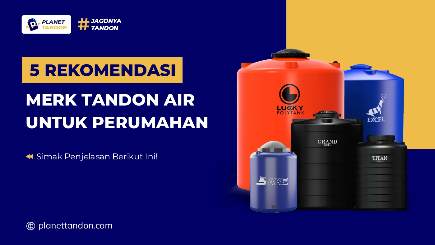 5 Rekomendasi Merk Tandon Air untuk Perumahan