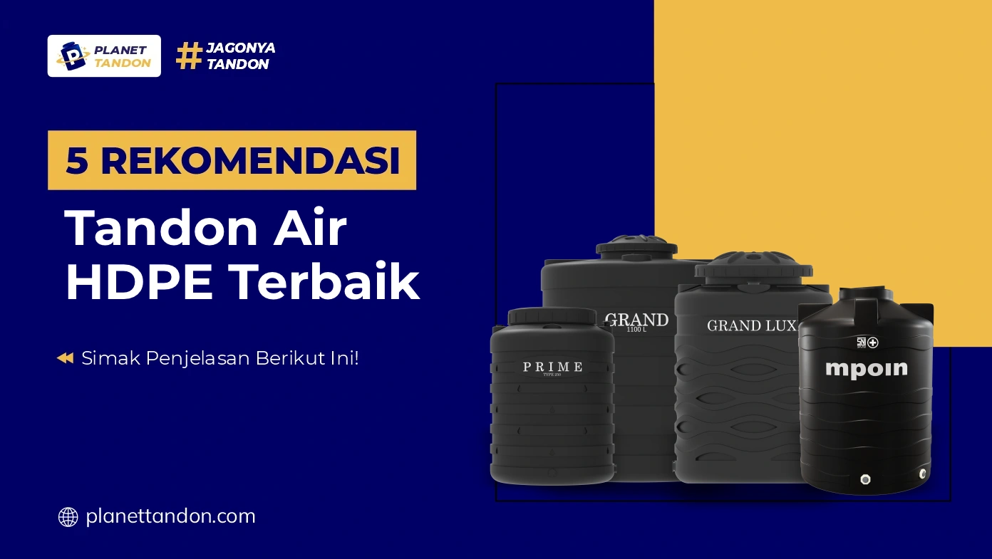5 Rekomendasi Tandon Air HDPE Terbaik