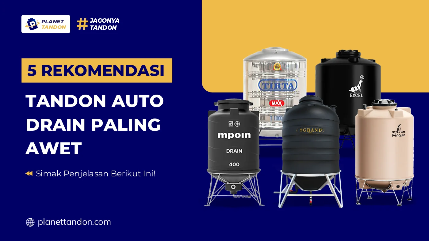 5 Rekomendasi Tandon Auto Drain Paling Awet