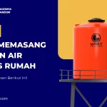 5 Tips Aman Memasang Tandon Air di Atas Rumah