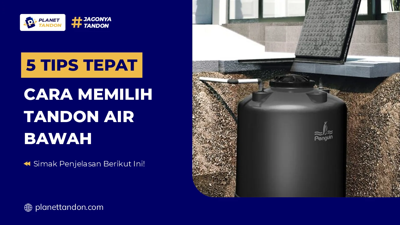 5 Tips Tepat Cara Memilih Tandon Air Bawah