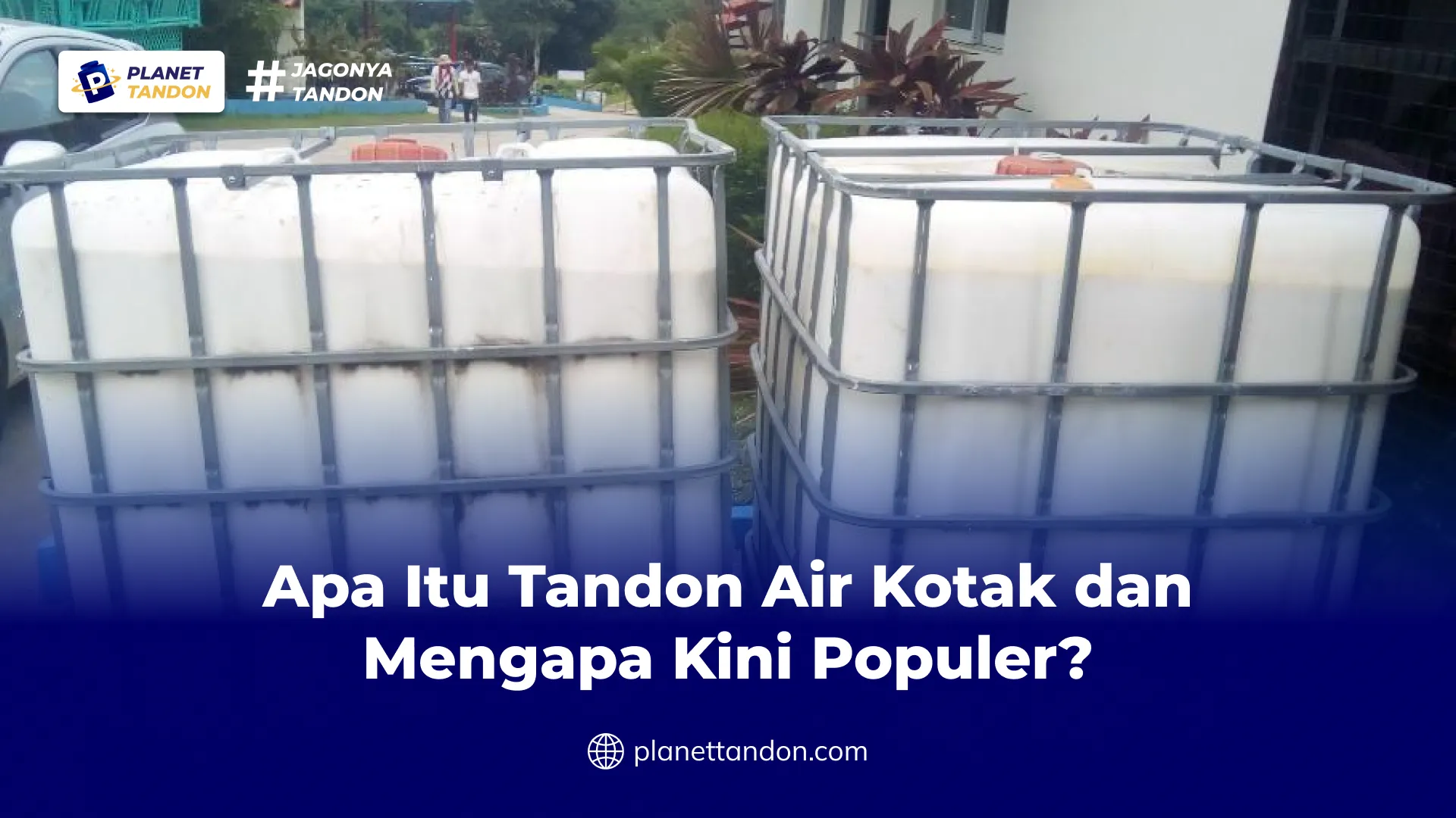 Apa Itu Tandon Air Kotak dan Mengapa Kini Populer?