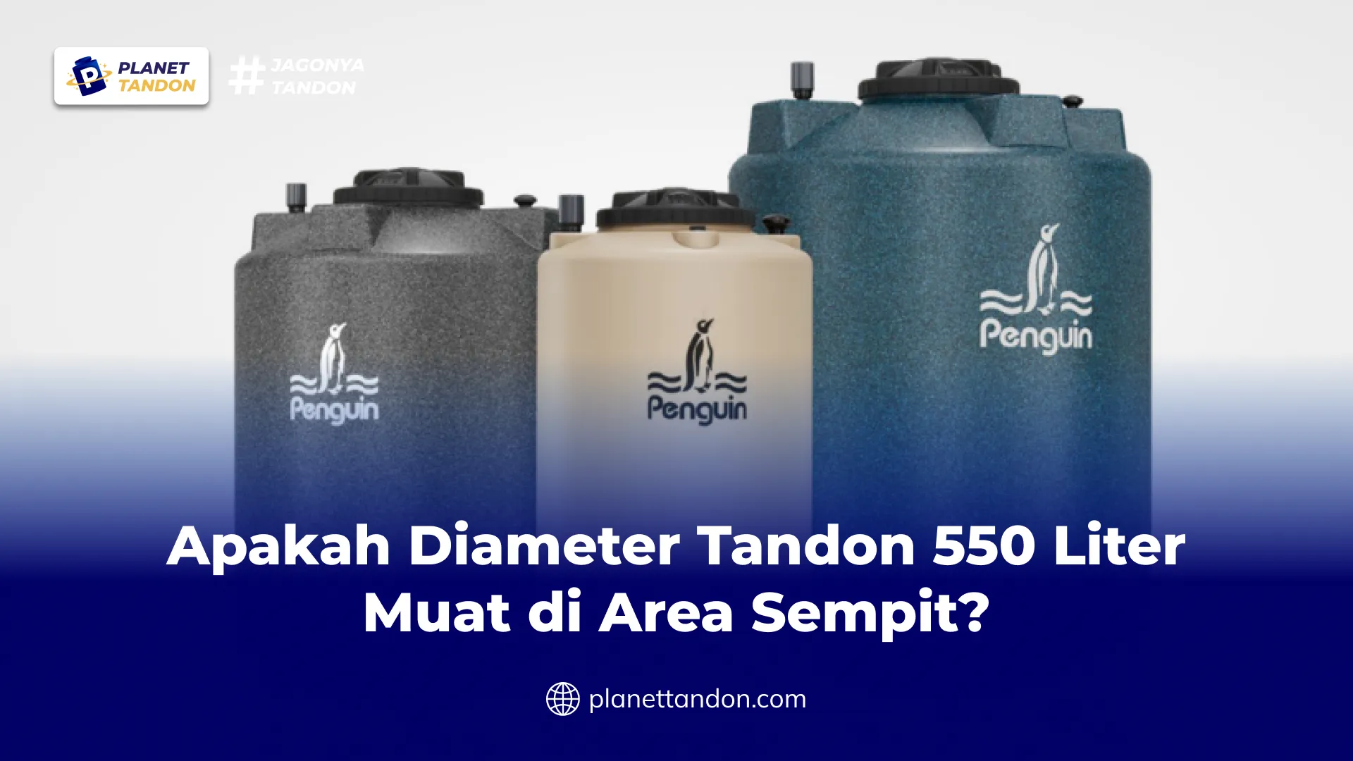 Apakah Diameter Tandon 550 Liter Muat di Area Sempit?