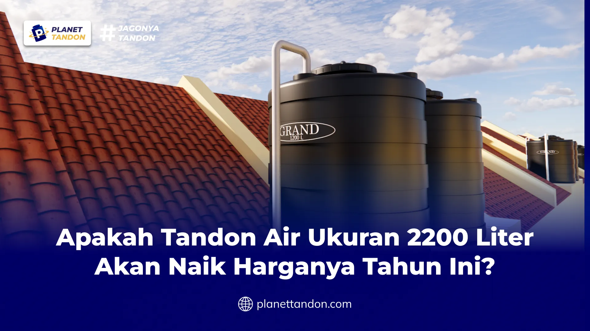 Apakah Tandon Air Ukuran 2200 Liter Akan Naik Harganya Tahun Ini?