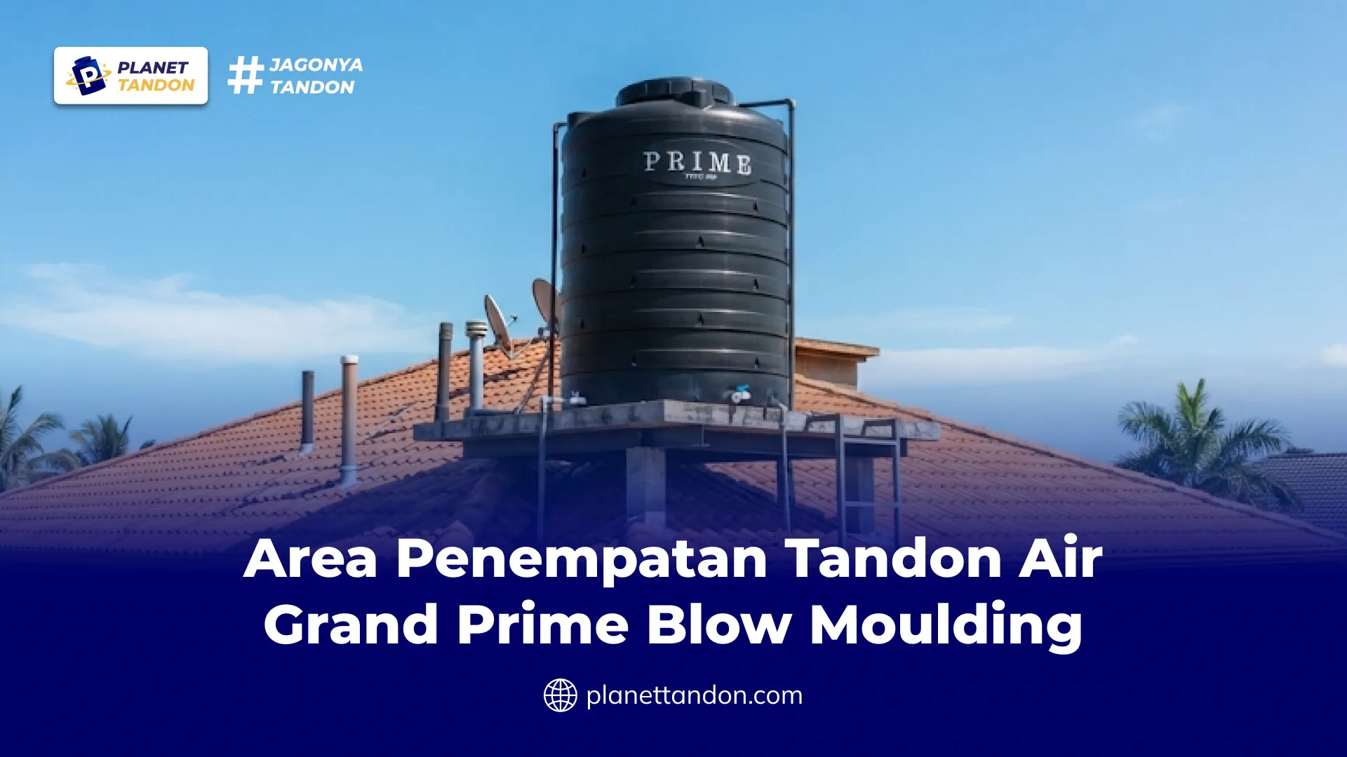 Area Penempatan Tandon Air Grand Prime Blow Moulding