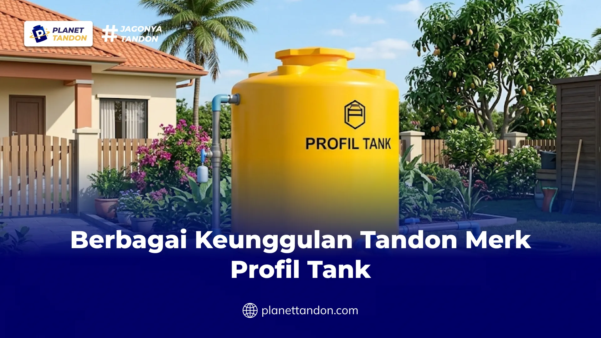 Berbagai Keunggulan Tandon Merk Profil Tank