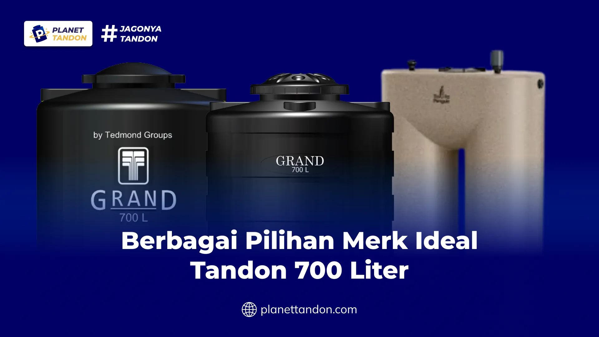 Berbagai Pilihan Merk Ideal Tandon 700 Liter