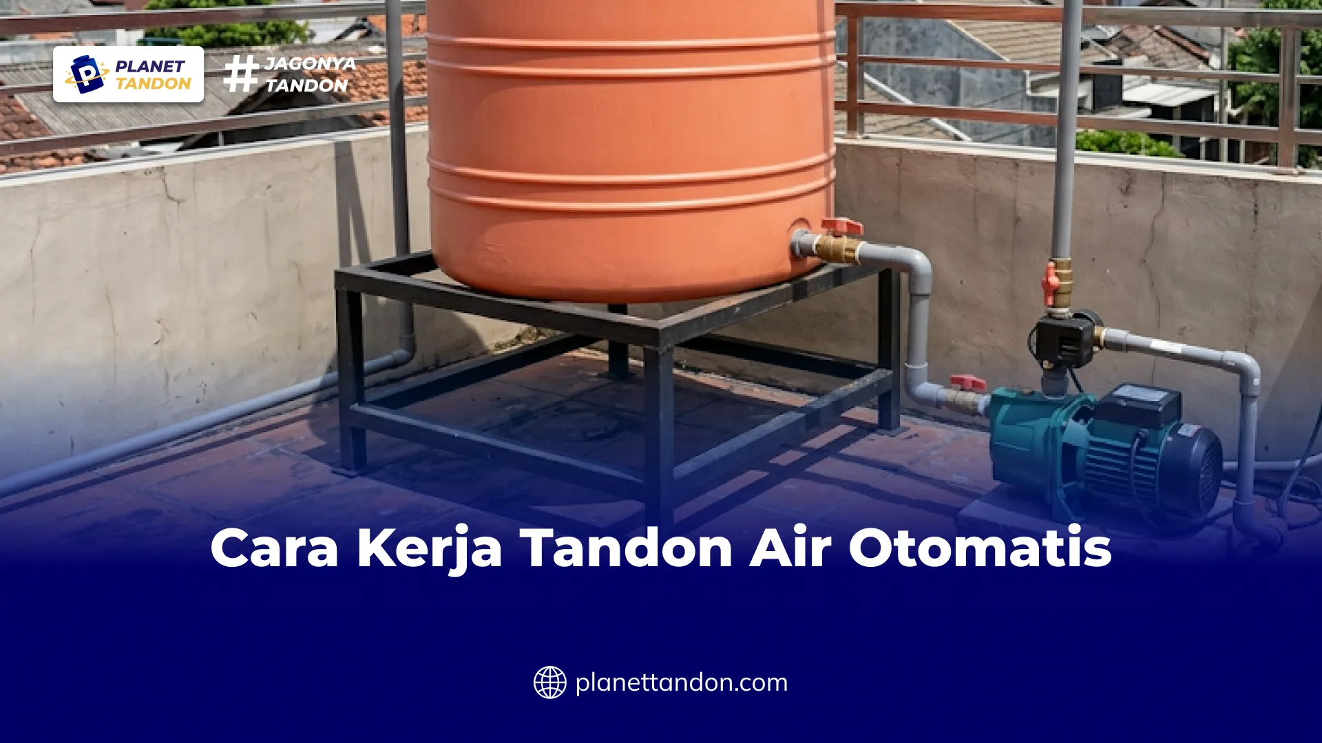 Cara Kerja Tandon Air Otomatis