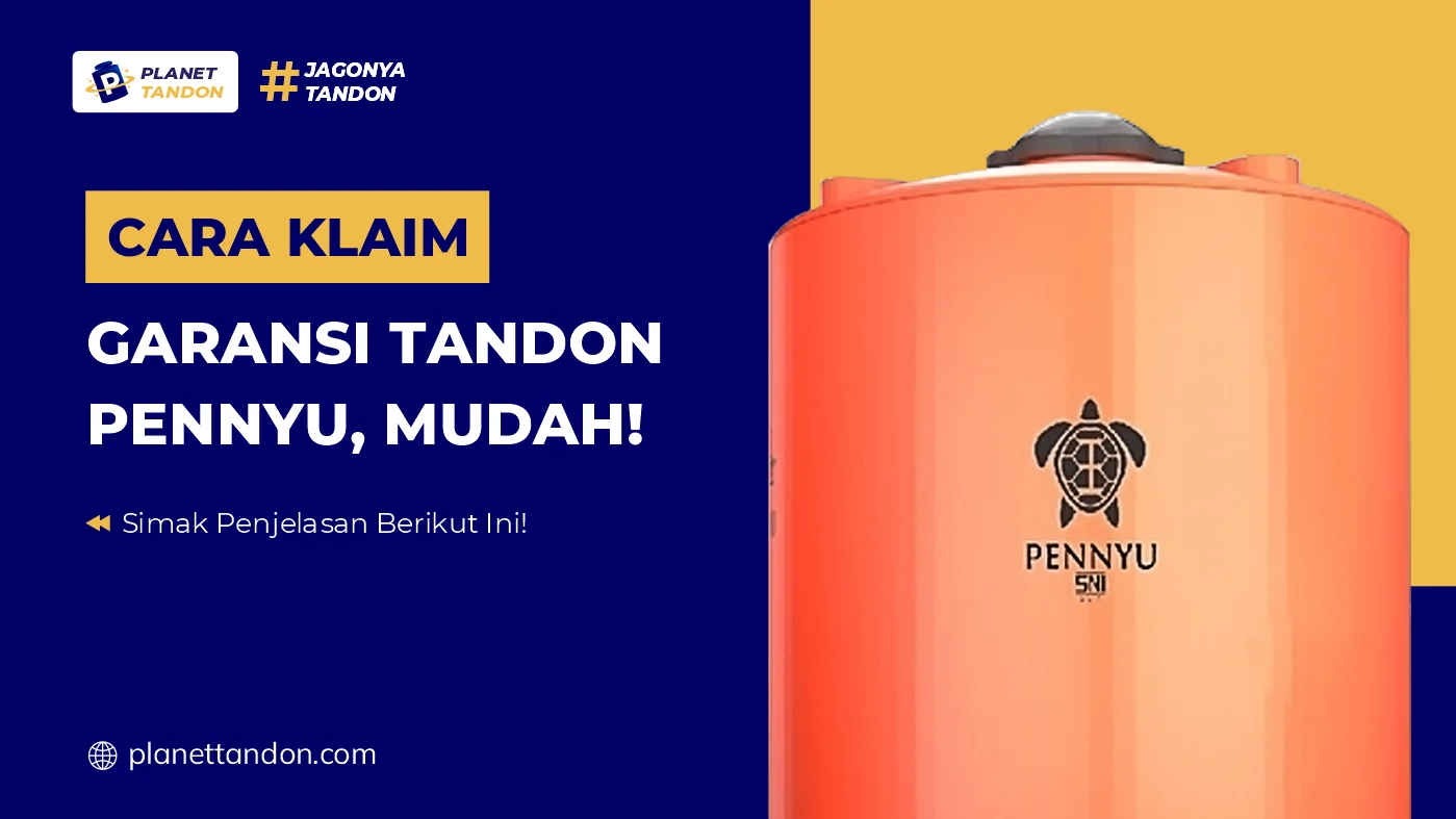Cara Klaim Garansi Tandon Pennyu, Mudah!